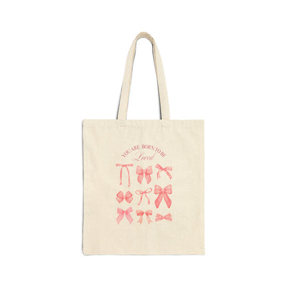 You Are Born To Be Loved Tote Bag