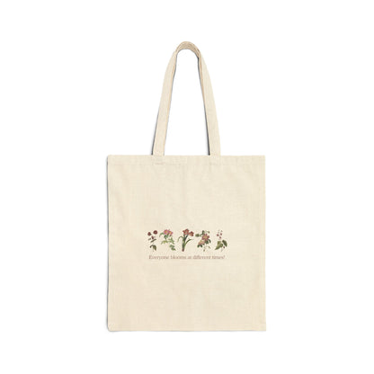 Everyone blooms at different times! Tote Bag