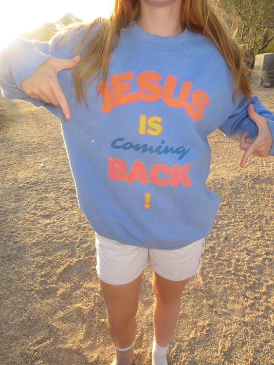 Jesus is coming back! ™ Crewneck