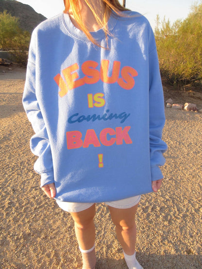 Jesus is coming back! ™ Crewneck